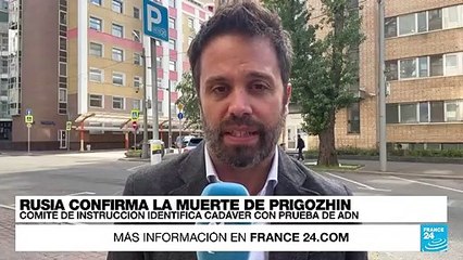Informe desde Moscú: Comité de Instrucción ruso confirmó la muerte de Yevgeny Prigozhin