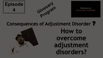 HOW TO OVERCOME ADJUSTMENT DISORDER?
