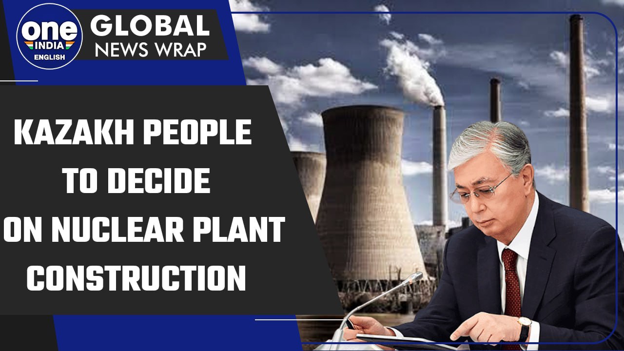 Kazakhstan to hold referendum on construction of first-ever nuclear plant | Oneindia News