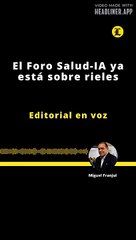 EDITORIAL | EL FORO SALUD-IA YA ESTÁ SOBRE RIELES