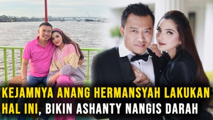 Kejamnya Anang Hermansyah Lakukan Hal Ini, Bikin Ashanty Nangis Darah