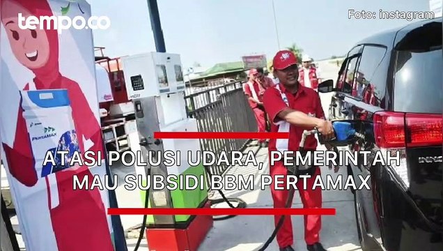 Atasi Polusi Udara, Pemerintah Mau Subsidi Pertamax