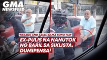 Ex-pulis na nanutok ng baril sa siklista, dumipensa! | GMA News Feed