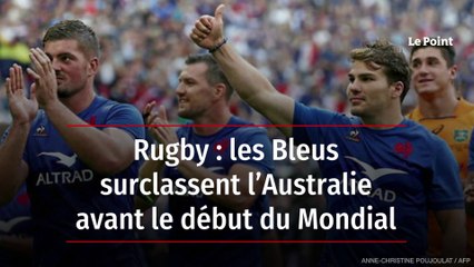 Rugby : les Bleus surclassent l’Australie avant le début du Mondial