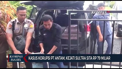 Kasus Korupsi PT Antam, Kejati Sultra Sita Rp 79 Miliar
