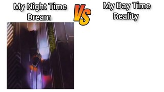 Night Time Dream VS Day Time Reality