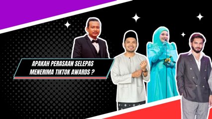 Apakah Perasaan Menerima Anugerah TikTok Awards? Ini Jawapan Para Pemenang