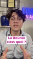 C'est quoi la Bourse ?