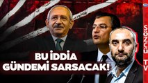 İsmail Saymaz'dan Özgür Özel İddiası! Kılıçdaroğlu'na Karşı Bu Hamle Olabilir