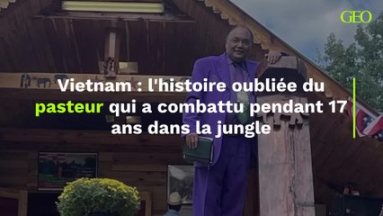L'histoire oubliée du pasteur qui a combattu pendant 17 ans dans la jungle du Vietnam