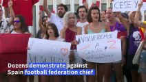 Protesters condemn Spanish football chief's refusal to resign over kiss