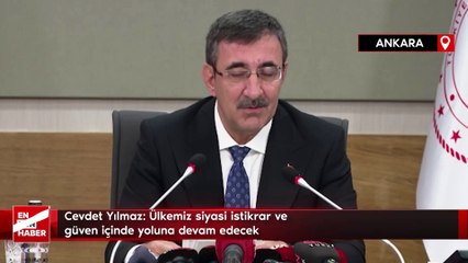 Cevdet Yılmaz: Ülkemiz siyasi istikrar ve güven içinde yoluna devam edecek