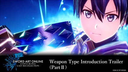 SWORD ART ONLINE Last Recollection - Weapon Type Introduction Trailer (Part 2)
