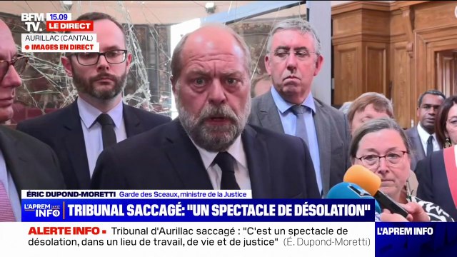 Éric Dupond-Moretti sur le tribunal saccagé d'Aurillac: Les auteurs de ces insupportables dégradations seront châtiés à la hauteur des exactions qu'ils ont commises