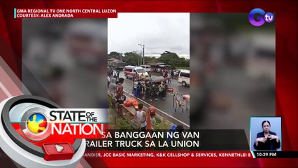6 patay sa banggaan ng van at trailer truck sa La Union | SONA