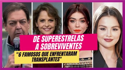 Da Doença à Determinação: Celebridades que Superaram Transplantes