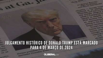Julgamento histórico de Donald Trump está marcado para 4 de março de 2024