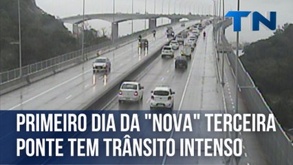 Primeiro dia da nova Terceira Ponte tem trânsito intenso
