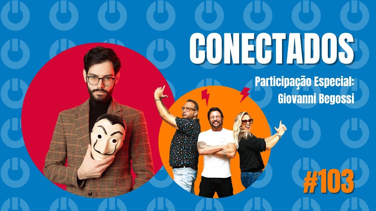 Conectados #103 -  com Giovanni Begossi  -28/08/2023