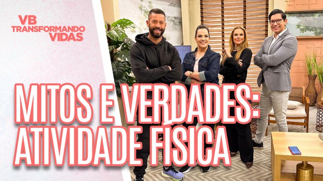 VB Transfromando Vidas: MITOS E VERDADE sobre ATIVIDADE FÍSICA - Você Bonita (28/08/2023)