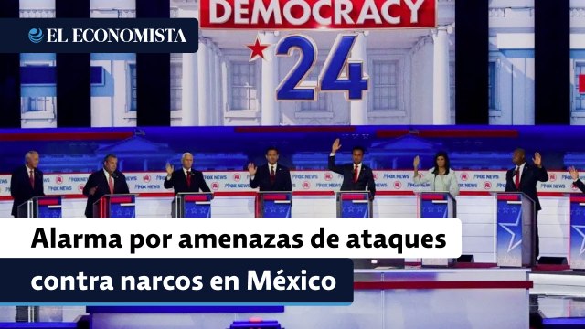 Alarma por amenazas de precandidatos republicanos de ataques de EU contra narcos en México