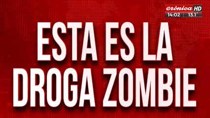 Esta es la droga zombie