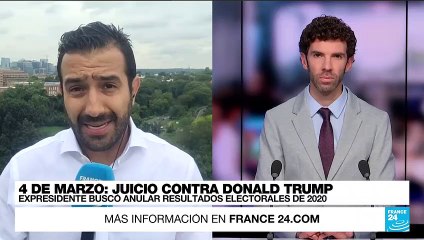 Informe desde Washington: Donald Trump irá a juicio el 4 de marzo de 2024