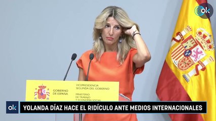 Yolanda Díaz hace el ridículo ante medios internacionales