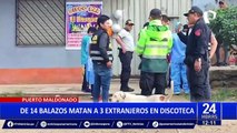 Puerto Maldonado: tres extranjeros fueron acribillados por sus compatriotas en discoteca
