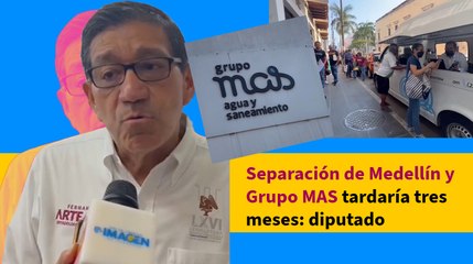 Separación de Medellín y Grupo MAS tardaría tres meses: diputado