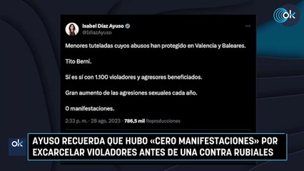 Ayuso recuerda que hubo «cero manifestaciones» por excarcelar violadores antes de una contra Rubiales