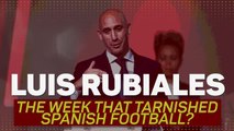 Luis Rubiales – The week that tarnished Spanish football?