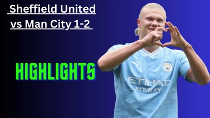 Football Video: Sheffield United vs Man City 1-2 Highlights #SHUMCI