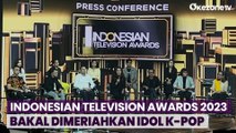 Indonesian Television Awards 2023 Digelar Akhir September, Bakal Dimeriahkan Idol K-Pop