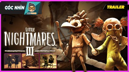 Little Nightmares 3 Trailer - Trở lại nhưng có còn lợi hại?