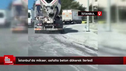 İstanbul'da mikser, asfalta beton dökerek ilerledi
