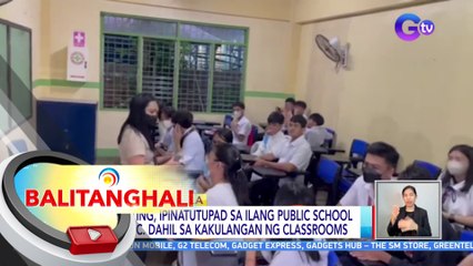 Shifting, ipinatutupad sa ilang public school sa Q.C. dahil sa kakulangan ng classrooms | BT