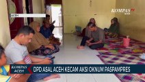 DPD Asal Aceh Kecam Aksi Oknum Paspampres