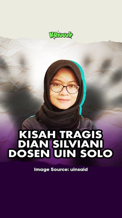KISAH TRAGIS DIAN SILVIANI DOSEN UIN SOLO