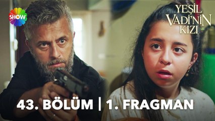 Yeşil Vadi'nin Kızı 43. Bölüm Fragmanı | "Sana neden güvenelim?"