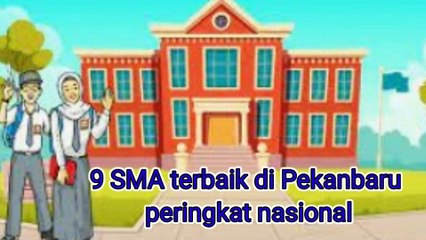 9 Sekolah Menengah Atas (SMA) Negeri Swasta Terbaik di Pekanbaru