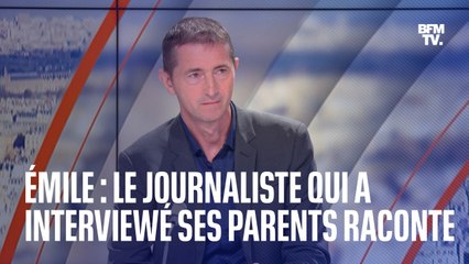 Samuel Pruvot, qui a réalisé la première interview des parents d'Émile depuis sa disparition, raconte