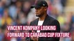 Vincent Kompany looking forward to Carabao Cup tie at Nottingham Forest