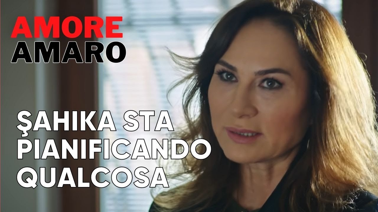 Şahika sta pianificando qualcosa | Amore Amaro - Episodio 11