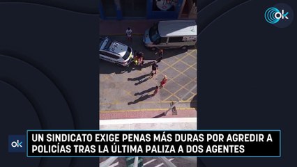 Un sindicato exige penas más duras por agredir a policías tras la última paliza a dos agentes