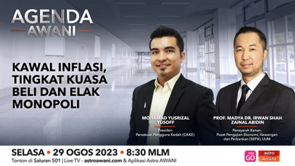 Agenda AWANI: Kawal inflasi , tingkat kuasa beli dan elak monopoli