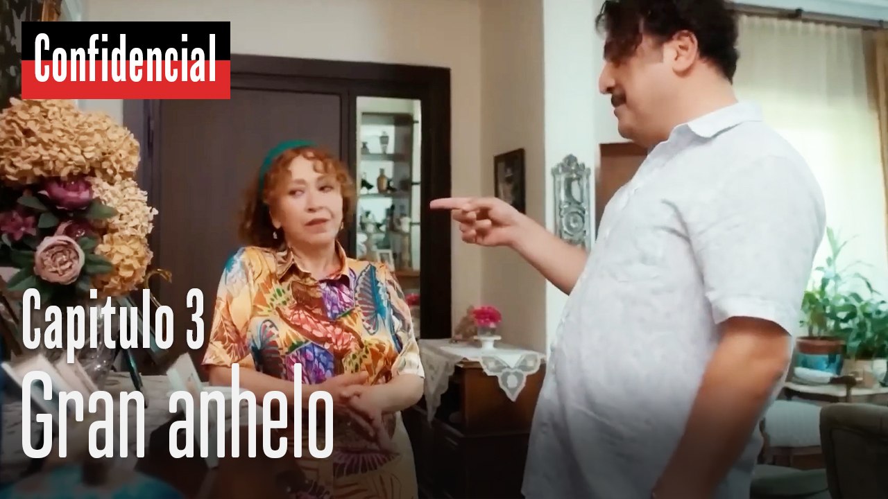 Gran anhelo - Confidencial Capitulo 3