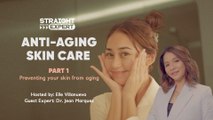 Straight from the Expert: Anti-Aging Skin Care (Part 1)