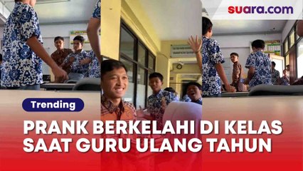 Viral! Murid Prank Berkelahi di Depan Guru yang Sedang Berulang Tahun