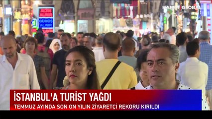 İstanbul'a turist yağdı! Temmuz ayında son 10 yılın ziyaretçi rekoru kırıldı